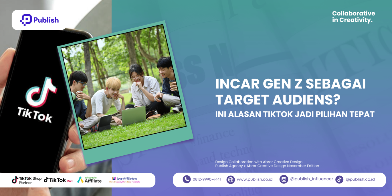 Incar Gen Z Sebagai Target Audiens? Ini Alasan TikTok Jadi Pilihan Tepat